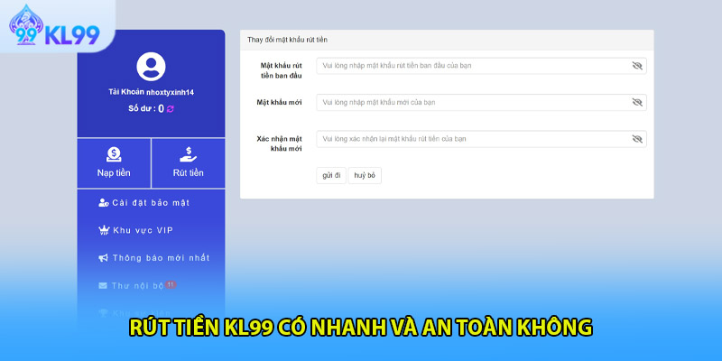 Rút tiền KL99 có nhanh và an toàn không